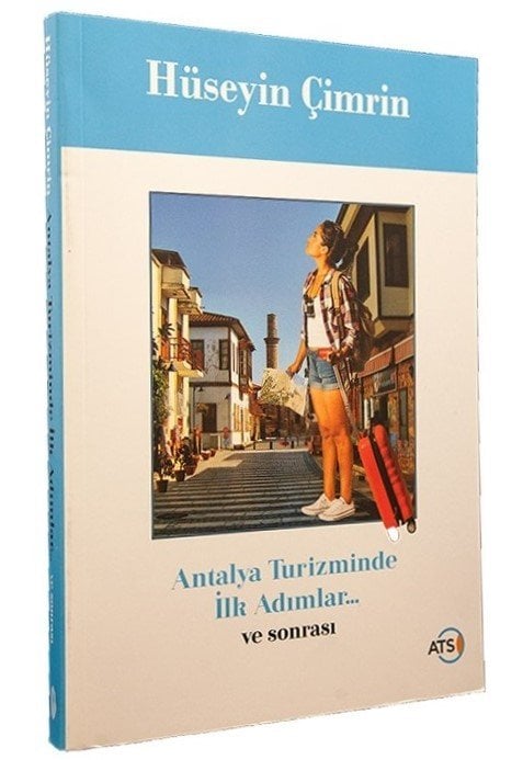 ANTALYA TURİZMİNDE İLK ADIMLAR VE SONRASI