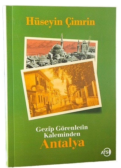 GEZİP GÖRENLERİN KALEMİNDEN ANTALYA