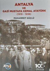 ANTALYA VE GAZİ MUSTAFA KEMAL ATATÜRK (1919-1938)