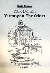 YİTİK DÜNÜN YİTMEYEN TANIKLARI