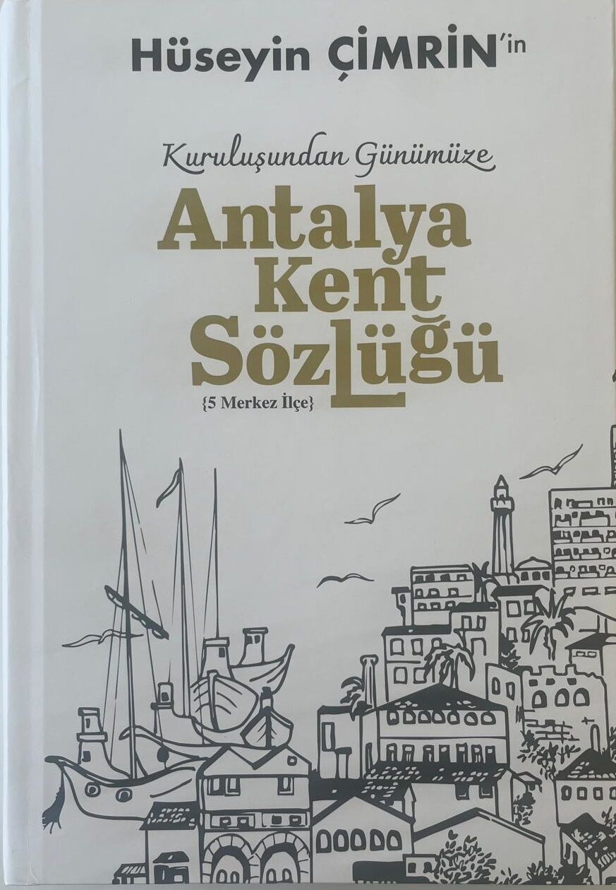 KURULUŞUNDAN GÜNÜMÜZE ANTALYA KENT SÖZLÜĞÜ
