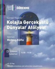 SÜRREAL HAYALLER: KOLAJLA GERÇEKÜSTÜ HAYALLER ATÖLYESİ