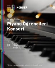 ORHUN BAŞBUĞ PİYANO ÖĞRENCİLERİ KONSERİ