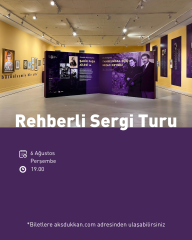 REHBERLİ SERGİ TURU (6 Ağustos Perşembe)